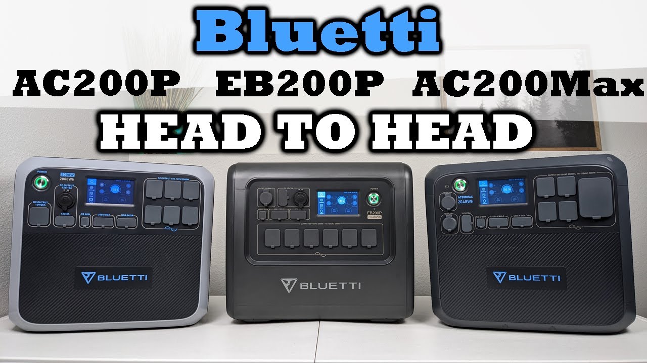 Bluetti AC200P Vs EB200P Vs AC200Max - HEAD TO HEAD! Which Is Best For You!? 2000wh Showdown!