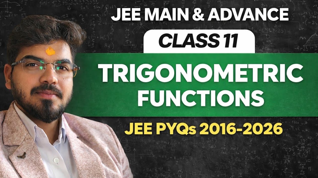 Trigonometric Functions PYQs 🔥 | JEE Main & Advanced 2016–2026 | Must Do Questions Trigo PYQs 