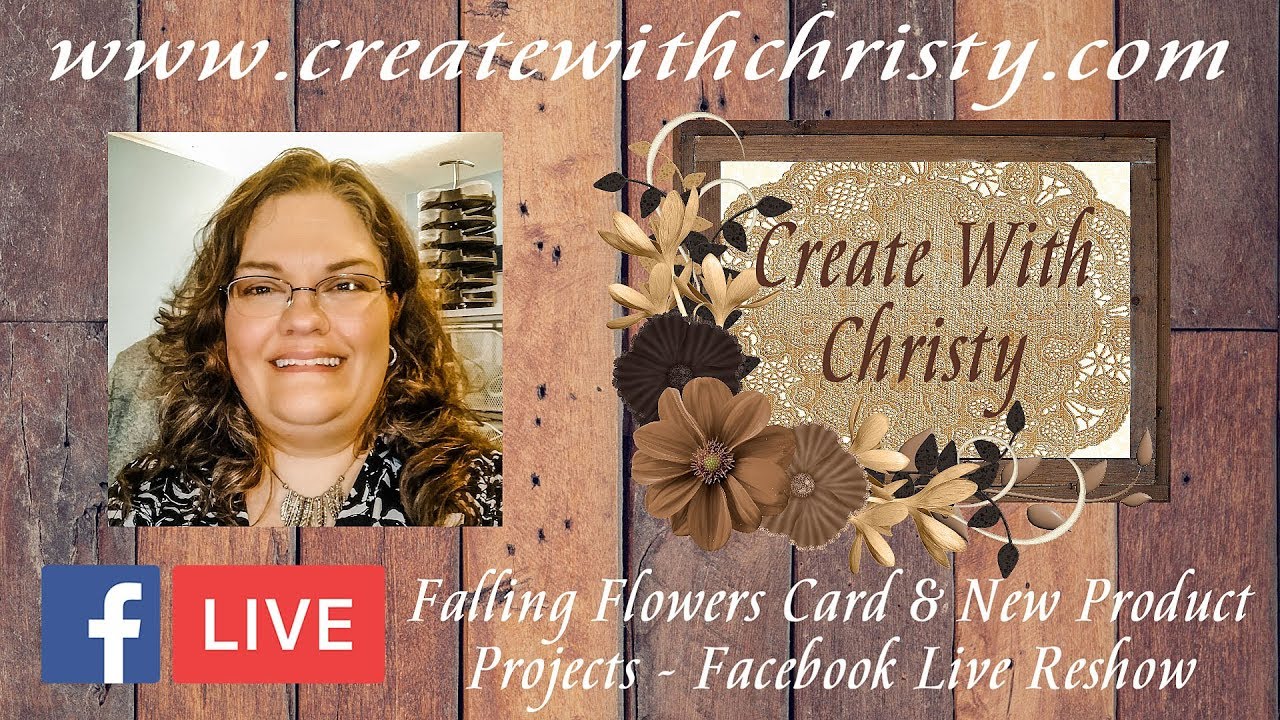 Falling Flowers Card & New Product Projects Facebook Live Reshow