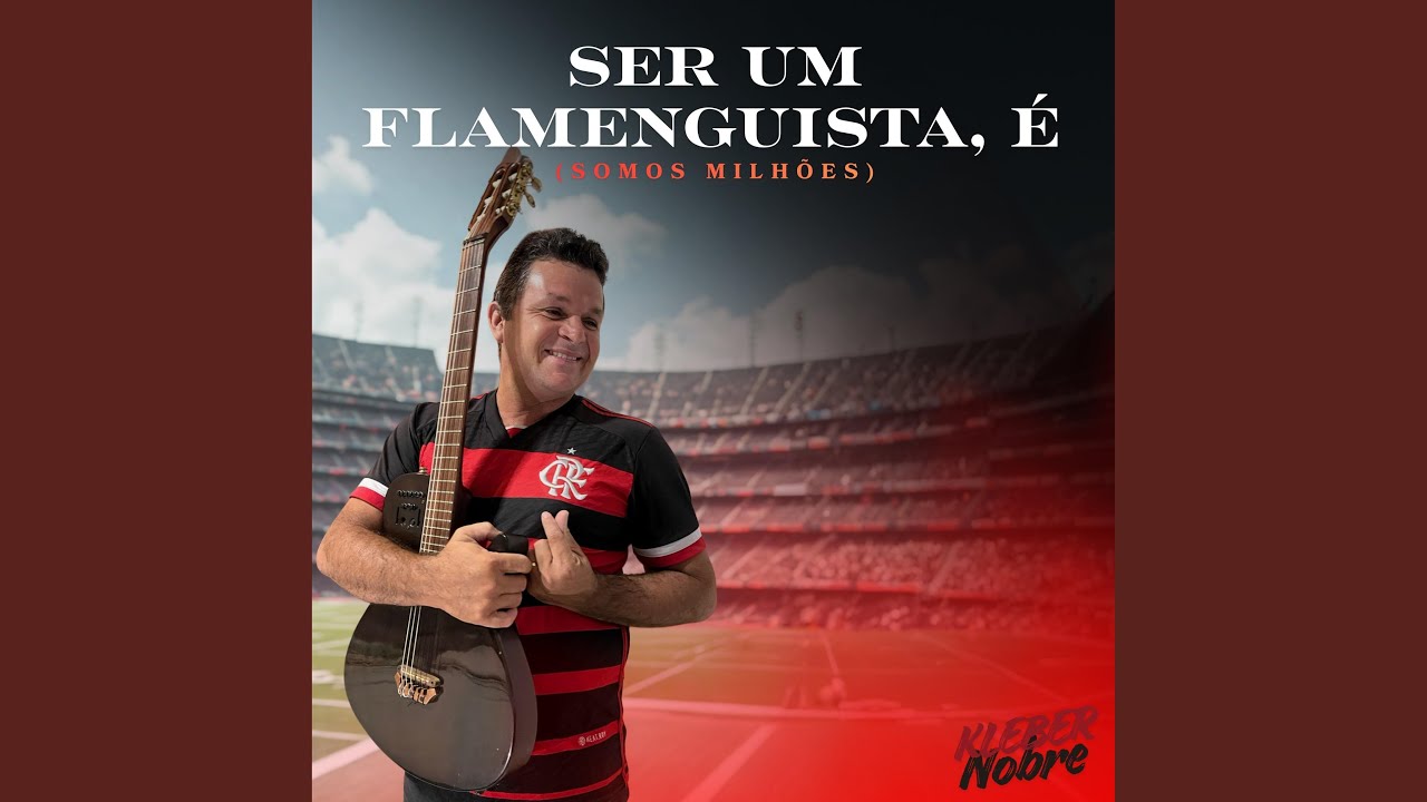 Ser um Flamenguista, é (Somos Milhões)