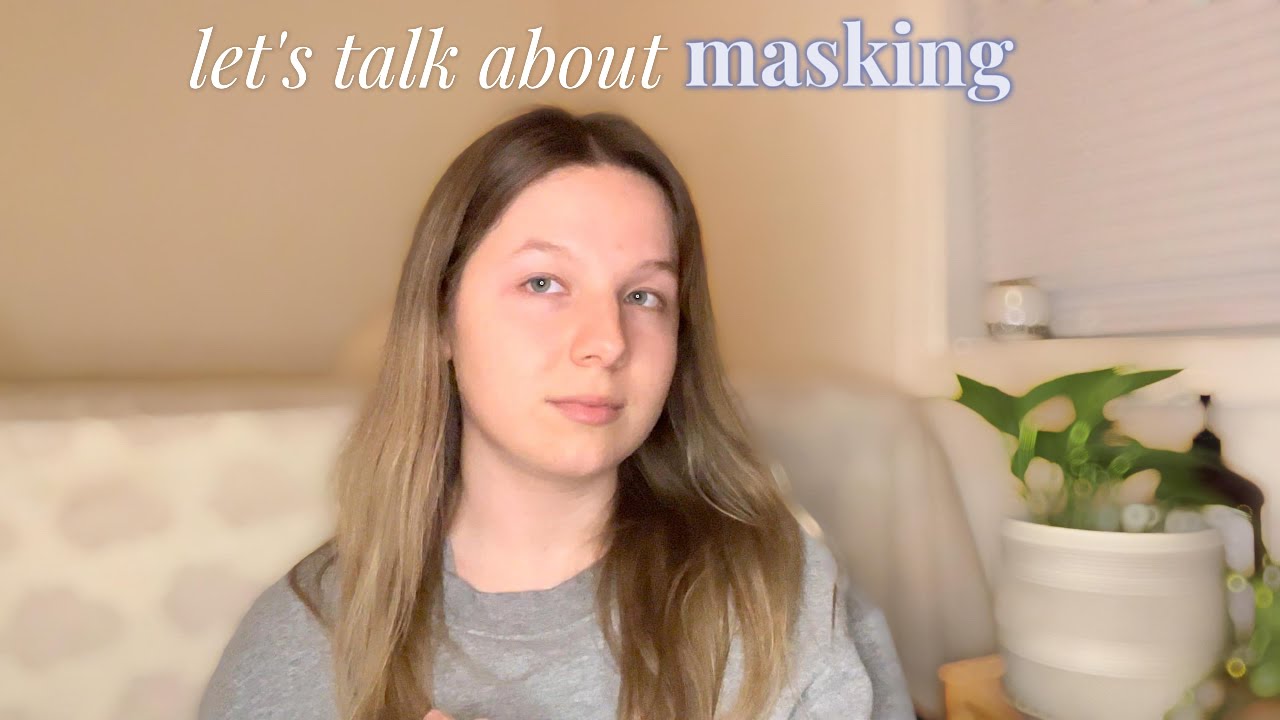 my experience with masking as a late-diagnosed autistic person