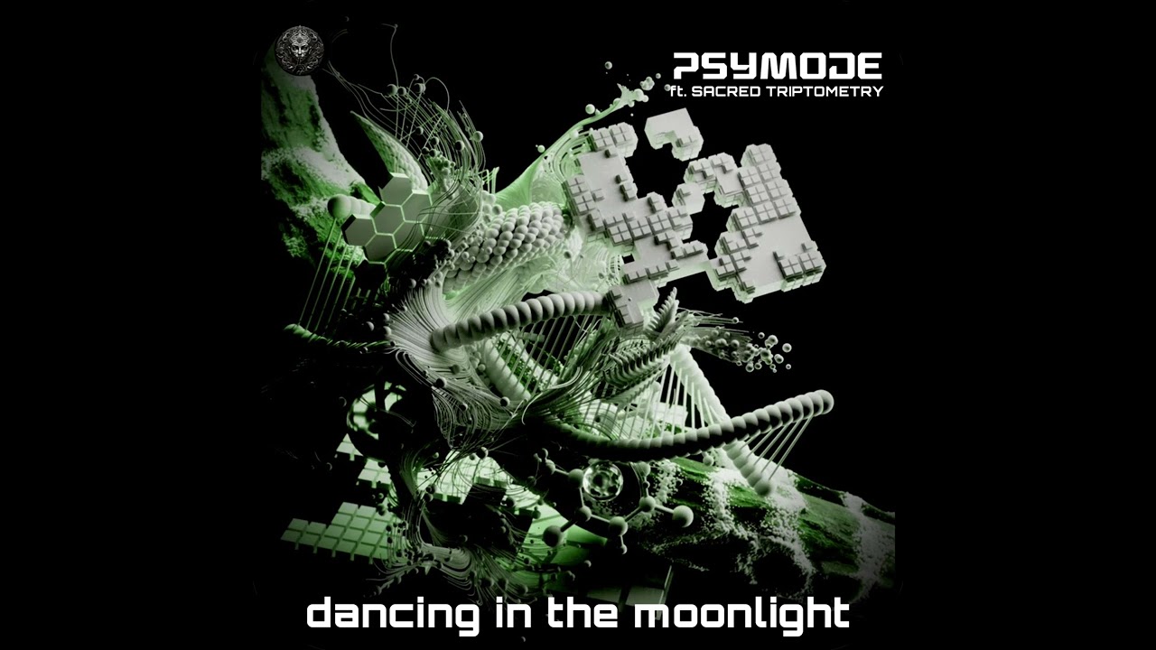 PSYMODE - dancing in the moonlight. ft. SACRED TRIPTOMETRY 