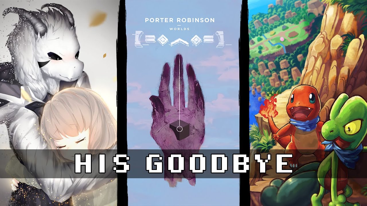 HIS GOODBYE - Goodbye to a world, Undertale, PMD mashup remix