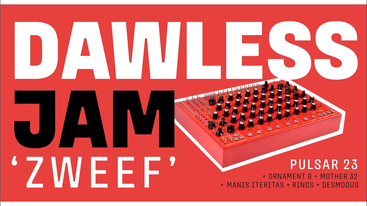 New  Dawless Jam with Soma Pulsar 23 [ +  Ornament 8 + Mother 32 + Digitakt + Rings + Desmodus ]
