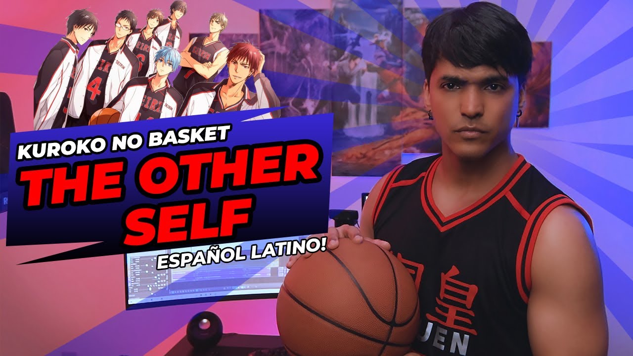 Kuroko no Basket - THE OTHER SELF (Español Latino) | Omar Cabán