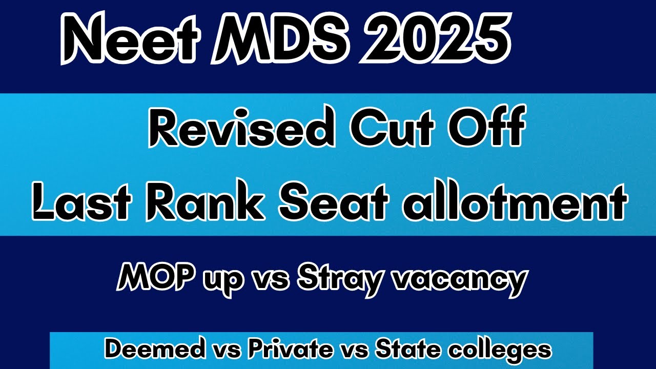 NEET MDS 2025: Revised Cut Off, Last Rank, Mop-Up vs Stray Vacancy | Full Counselling Guide
