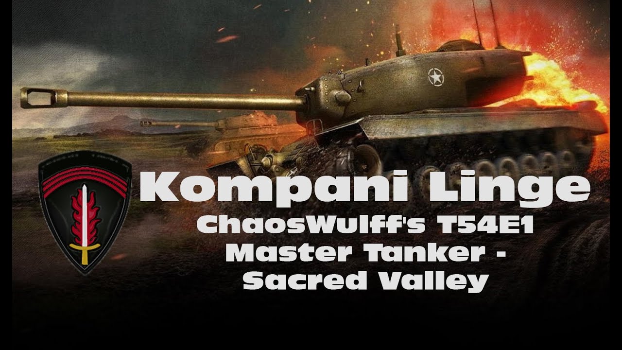 ChaosWulff's T54E1 Master Tanker   Sacred Valley