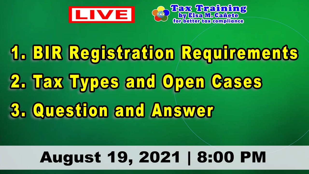 BIR Registration Requirements; Tax Types and Open Cases; Question and Answer