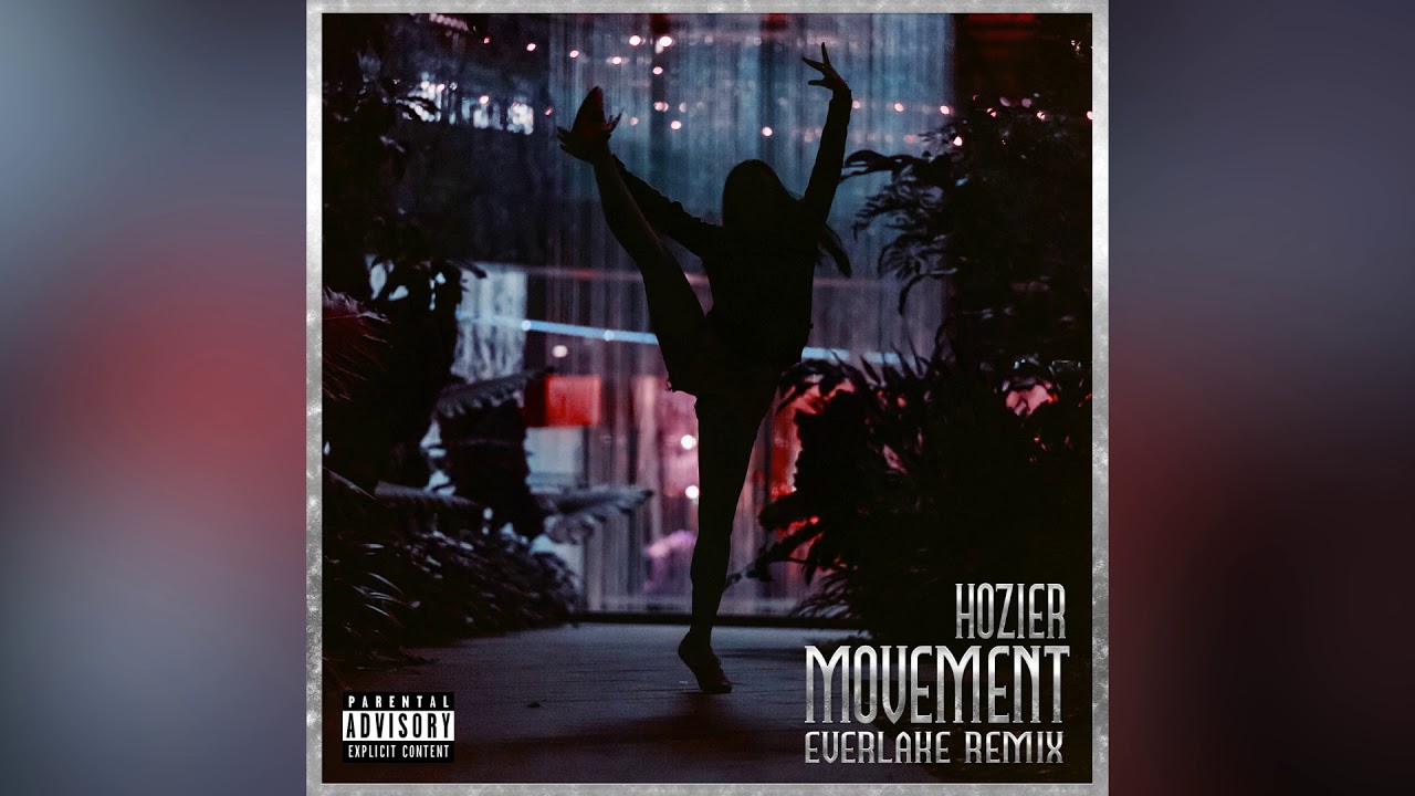 Hozier - Movement (EVERLAKE Remix)