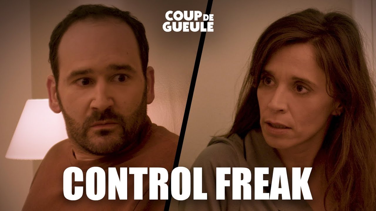 COUP DE GUEULE / Control freak