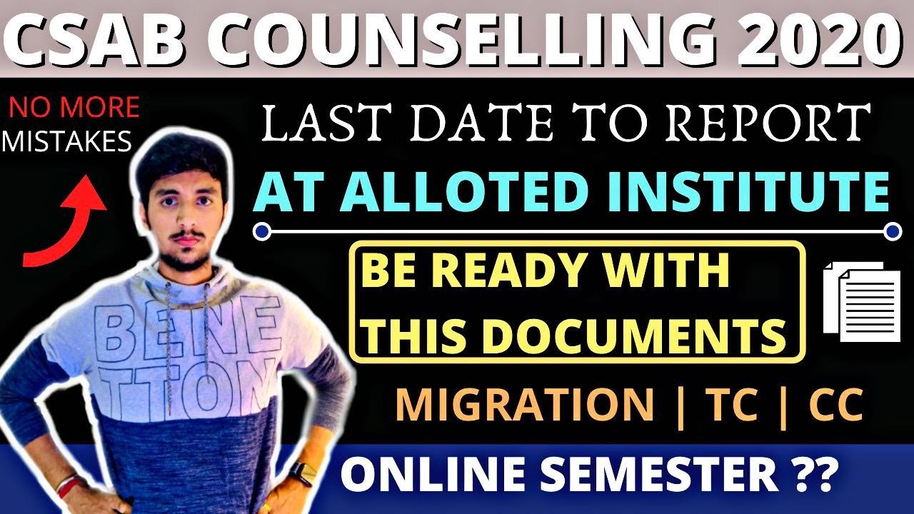 CSAB COUNSELLING 2020 INSTITUTE REPORTING 🔥| ONLINE SEMESTER ? DOCUMENTS REQUIRED AT INSTITUTE ✌️!!