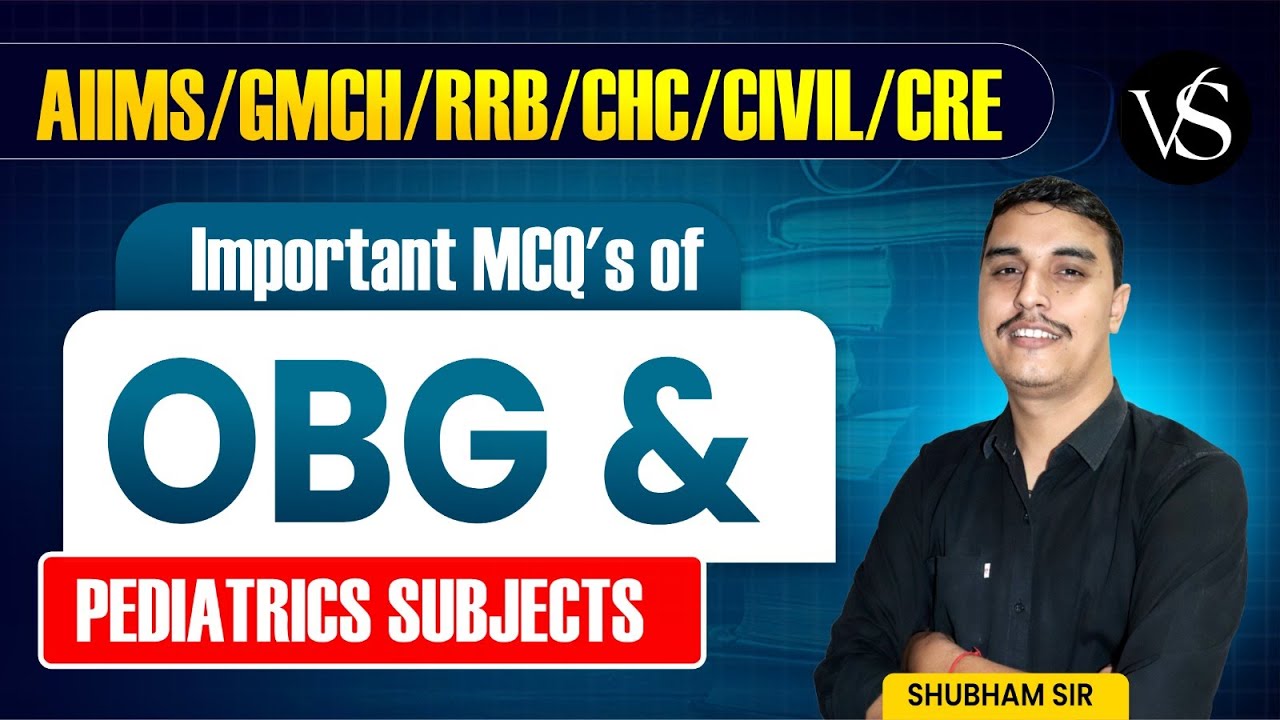 OBG & PEDIATRICS MCQS SESSION WITH SHUBHAM SIR PART - 02 | CRE-ESIC/AIIMS/GMCH/RRB/CHC/CIVIL