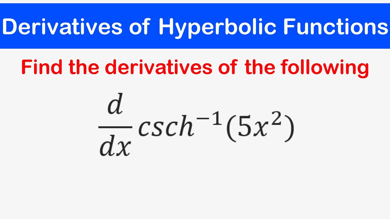 🔶25 - Derivatives of Hyperbolic and Inverse Hyperbolic Functions
