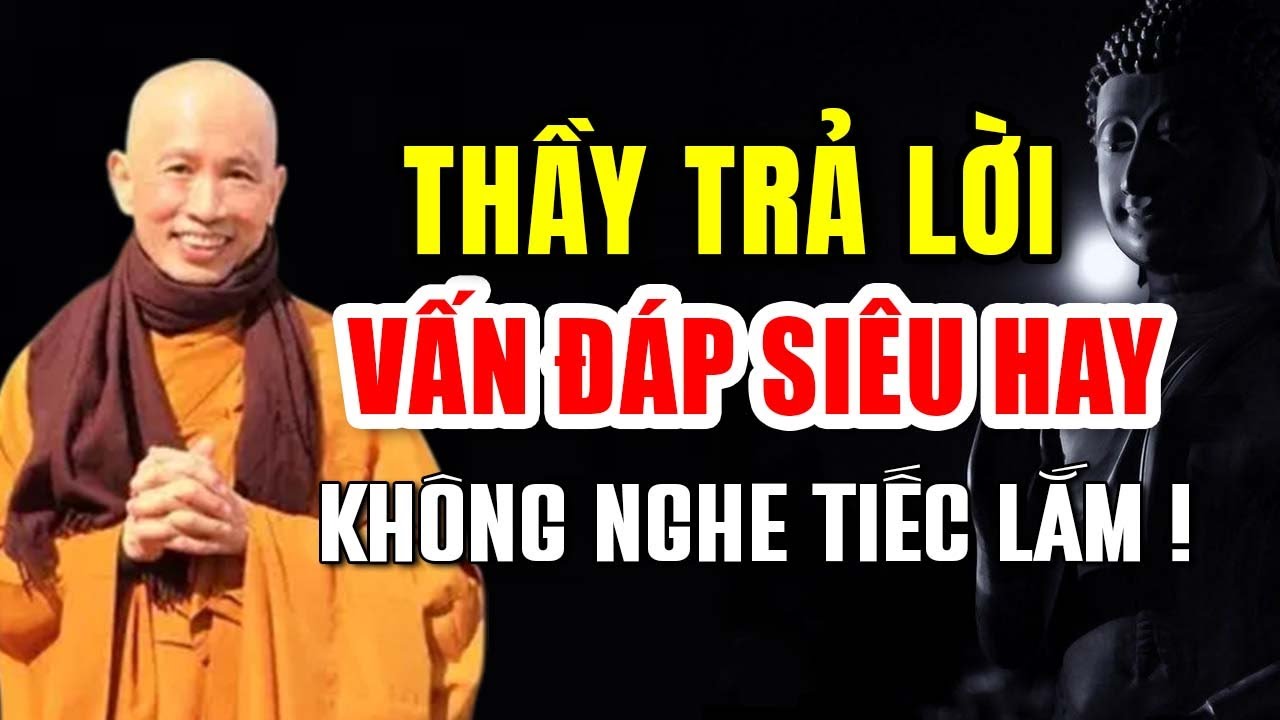 Thầy Trả Lời Vấn Đáp Siêu Hay (Không Nghe Tiếc Lắm Nhé) - Thầy Thích Phước Tịnh