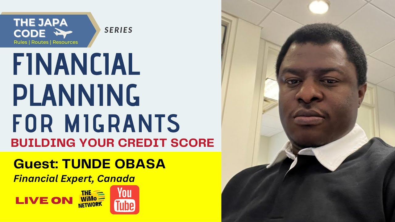 FINANCIAL PLANNING FOR MIGRANTS: BUILDING YOUR CREDIT SCORE
