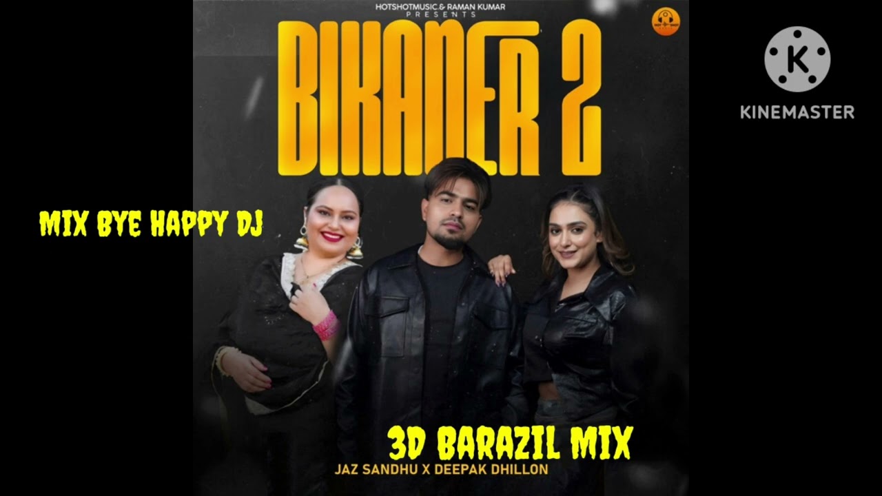 Bikaner 2 3D Barazil Mix Trending New Punjabi song 2026 Mix Bye Happy Dj 