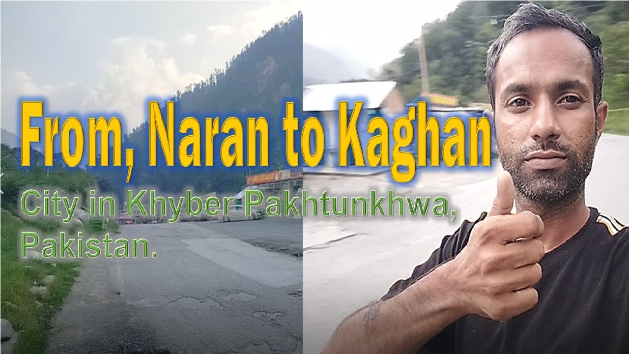 From Naran to Kaghan | the road is closed | Khyber Pakhtunkhwa, Pakistan