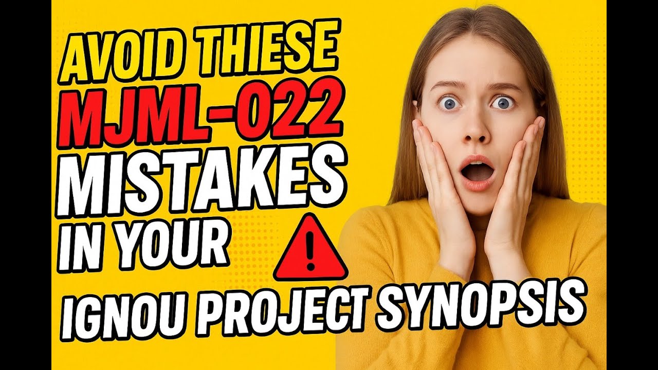 Avoid These MJML‑022 Mistakes in Your IGNOU Project Synopsis