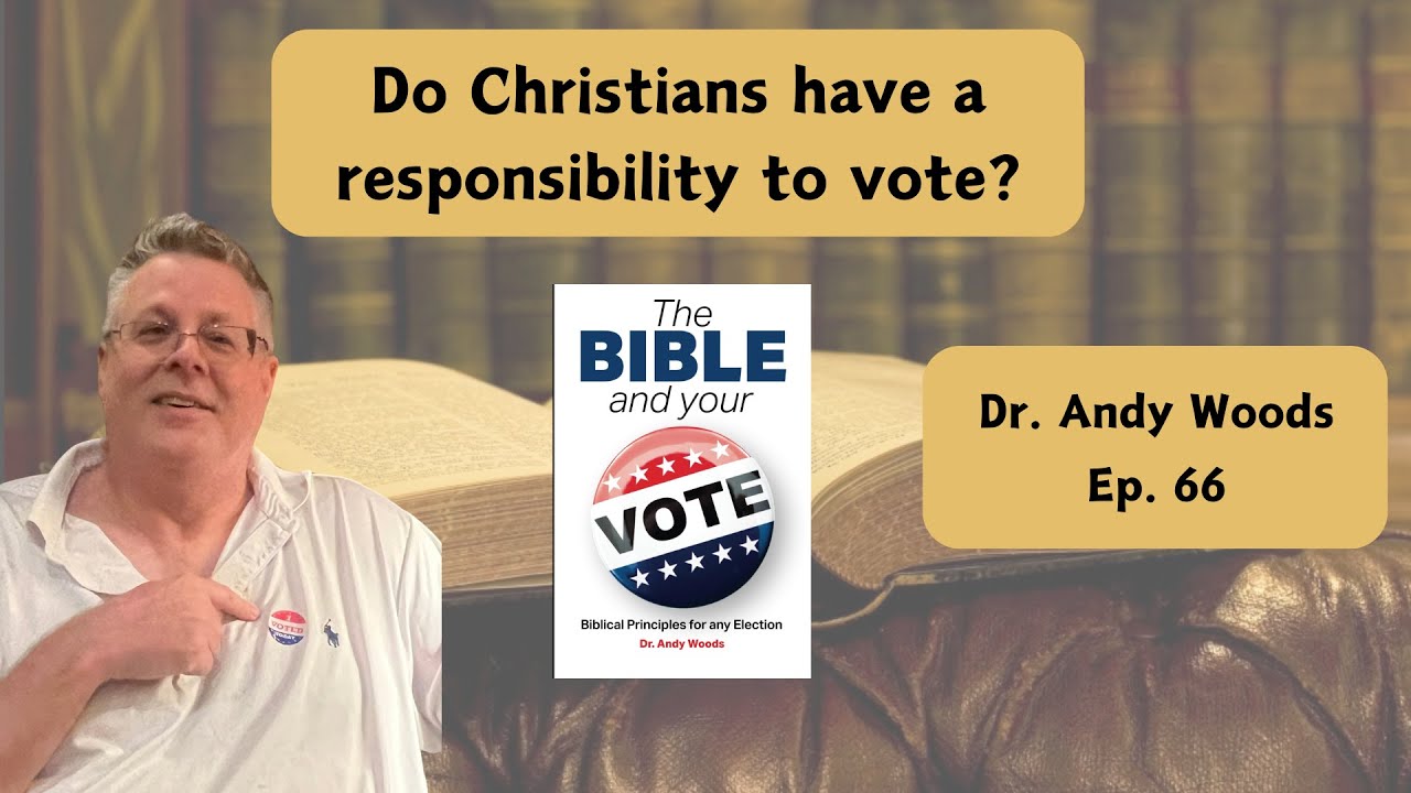 The Bible and Your Vote w/ Dr. Woods – Ep. 66