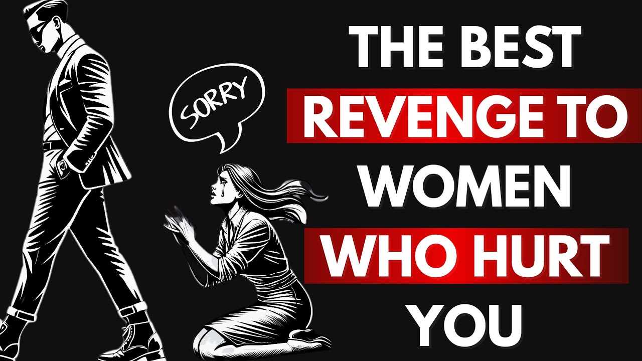 The Best Revenge Against a Woman Who Hurt You | Stoicism