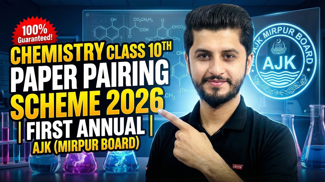 Chemistry Class 10th Paper Pairing Scheme 2026 | First Annual | AJK Mirpur Board | Exam Guide