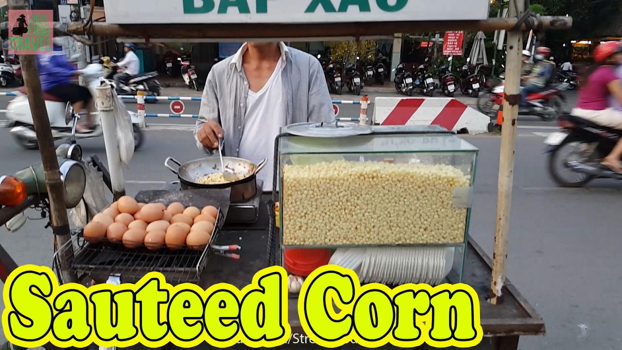 Street Food Vietnam 2017 - Sauteed Corn with Dried Shrimp - Bap Xao Tom