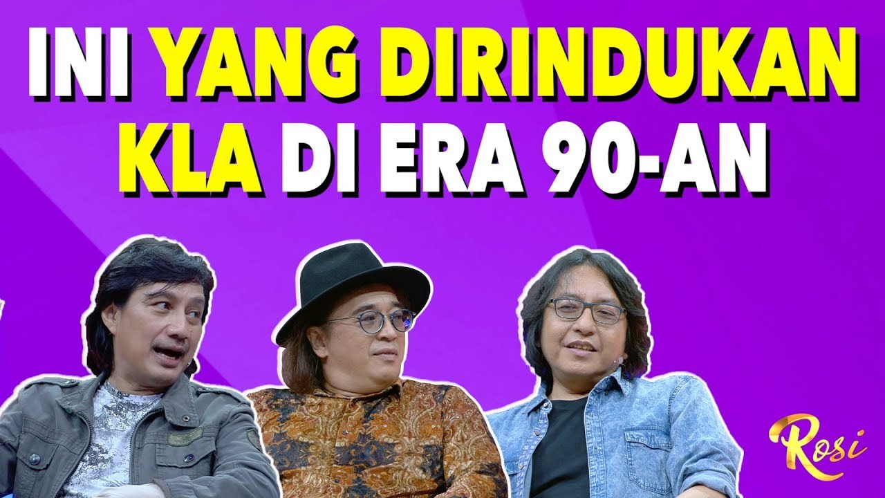 Selain Yogyakarta, Ini yang Dirindukan KLa Project di Era 90an - ROSI (2)