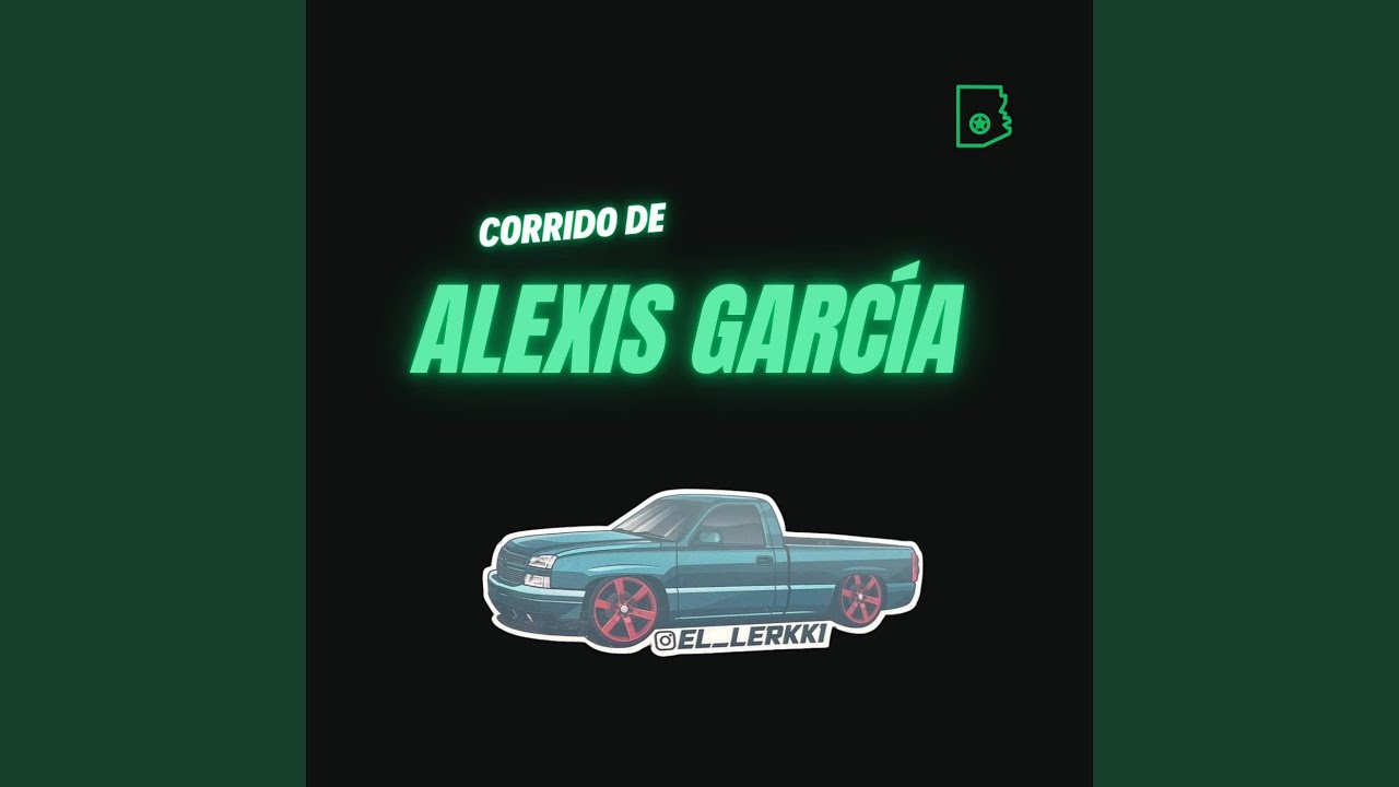 Corrido De Alexis García