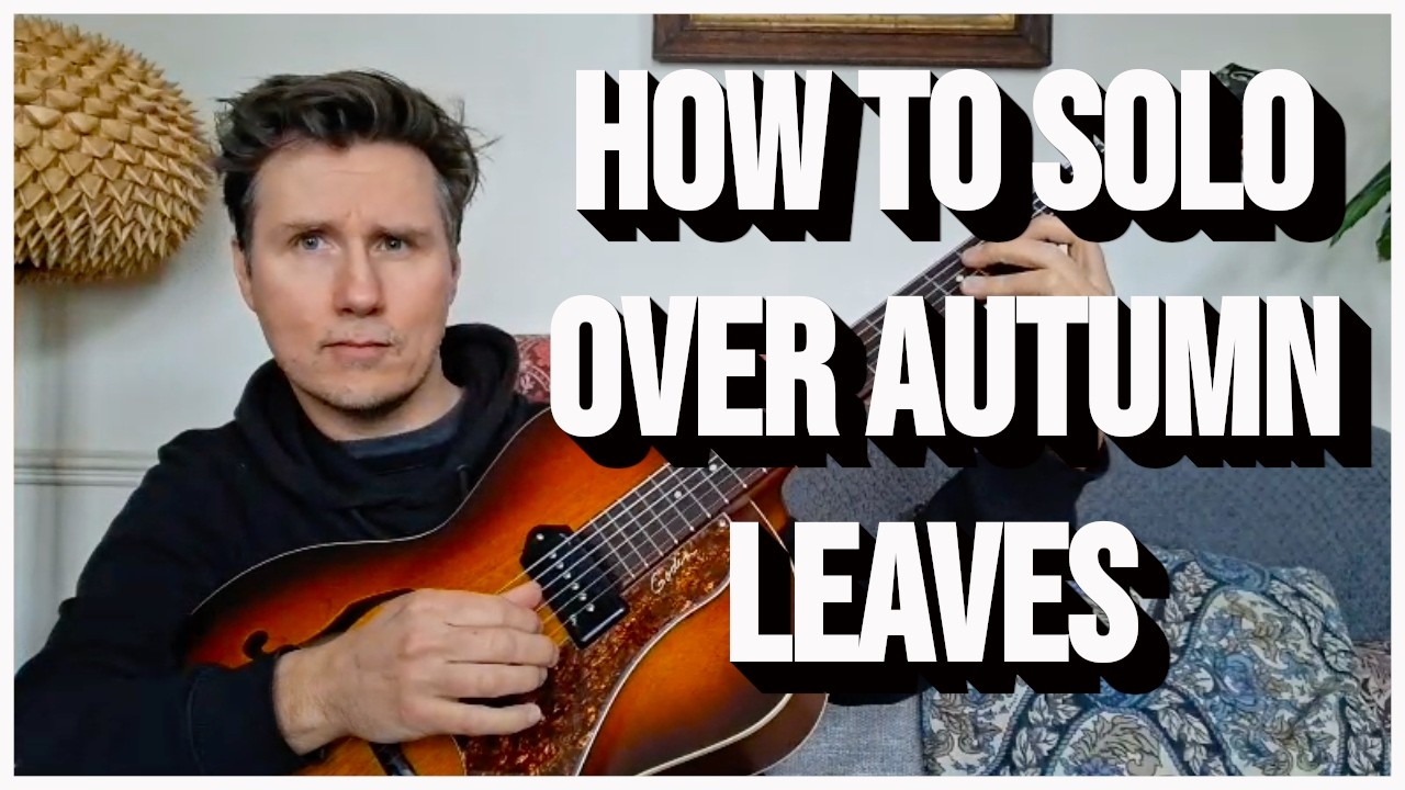 How to Solo Over Autumn Leaves - Jazz Guitar Lesson