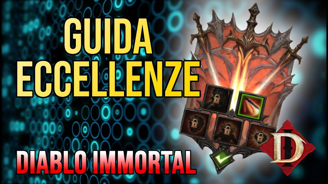 GUIDA ALLE ECCELLENZE!! - ITA [Diablo Immortal]