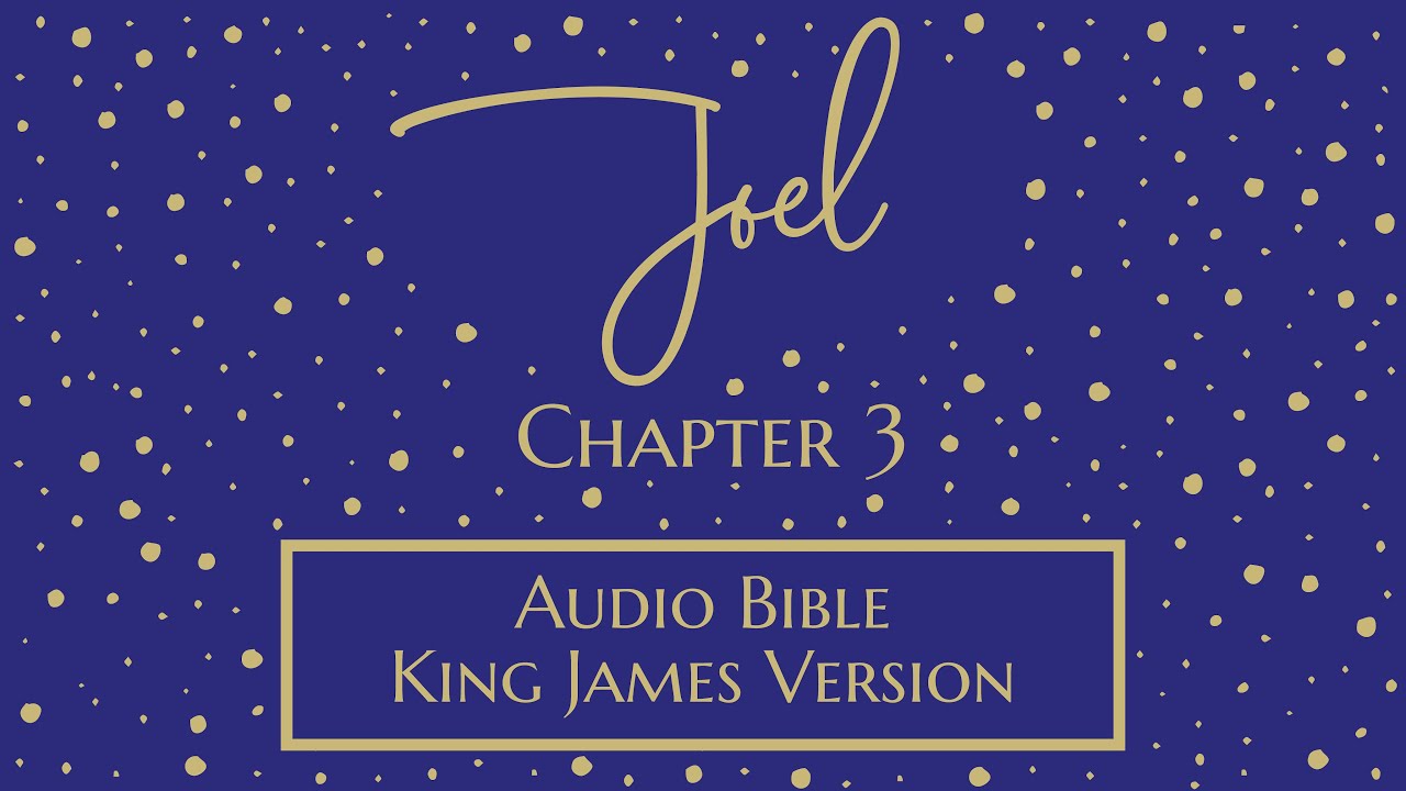 Joel 3 - Audio Bible - King James Version - Joel Chapter 3