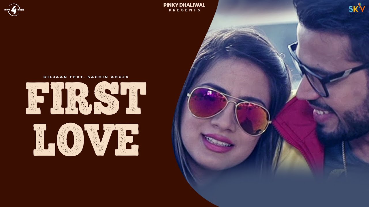 FIRST LOVE - DILJAAN feat. SACHIN AHUJA | Latest Punjabi Songs 2015 | @Mad4Music1