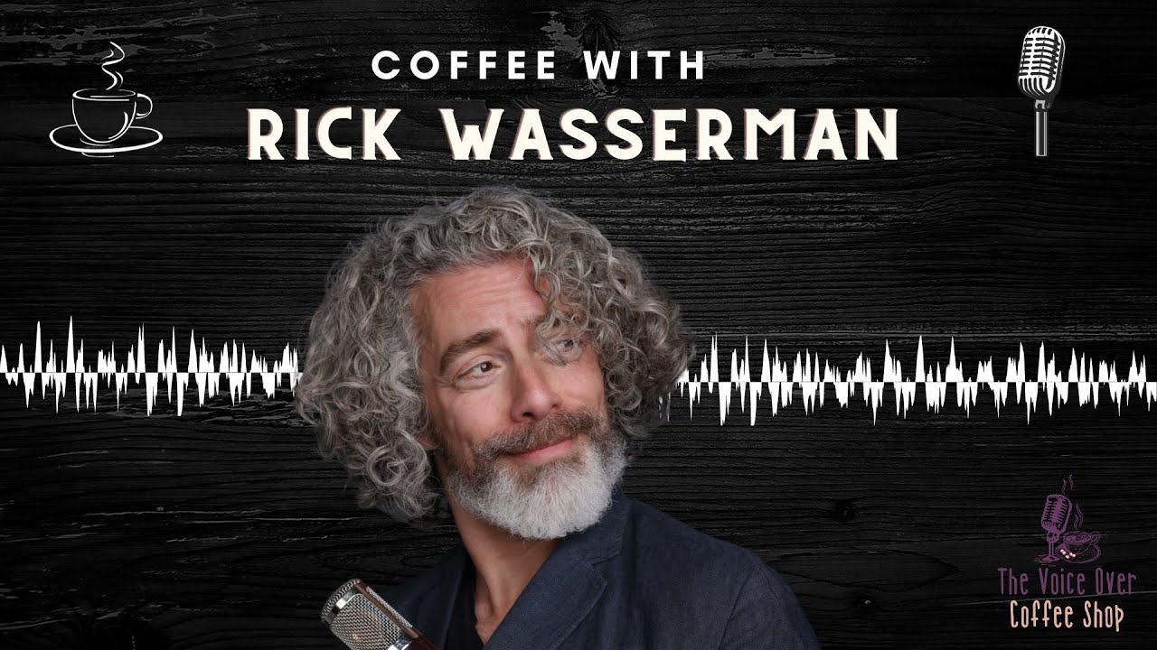 The Voice Over Coffee Shop Episode 64 | Rick Wasserman
