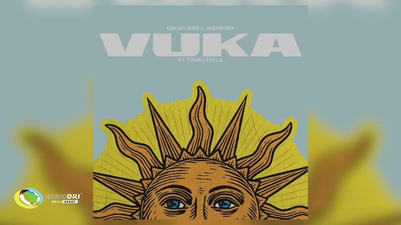 Why01.1 x Oscar Mbo x Jazzworx - Vuka 2.0(Vocal Remix) [Feat. Thukuthela]