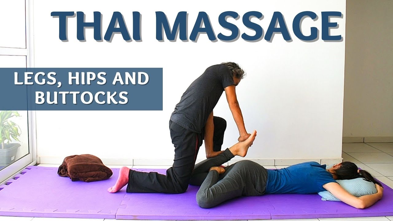 Thai Massage for Legs, Hips and Buttocks | Prone Position