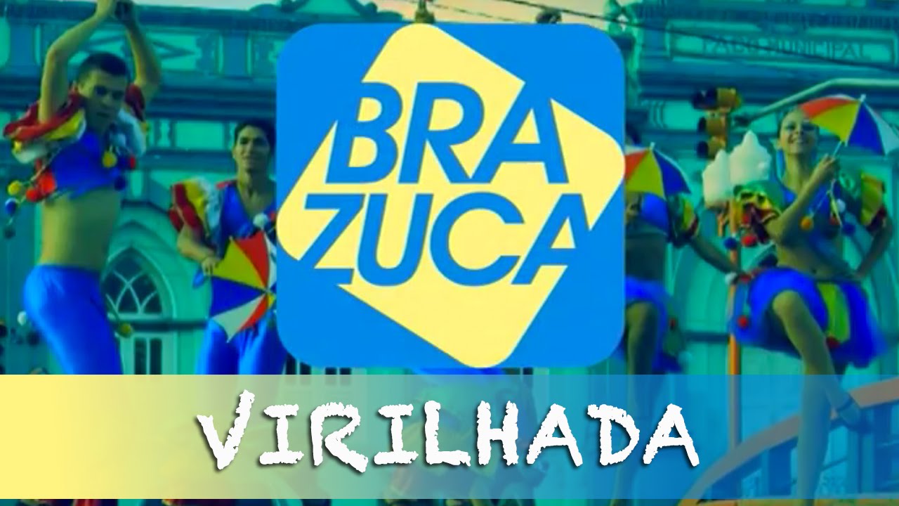 Ritmos Transudos do Brasil - Virilhada | Canal Brazuca