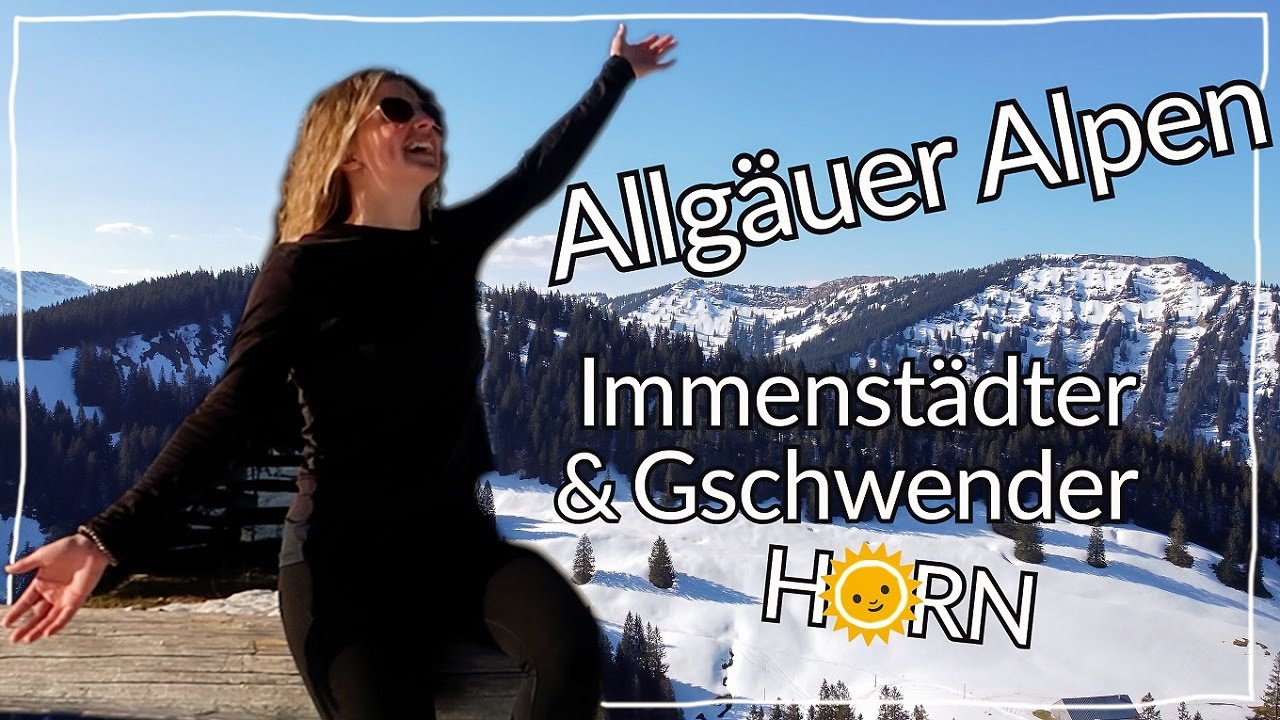 Endlich Frühling? Wanderung vom Alpsee über Immenstädter und Gschwender Horn | Allgäuer Alpen