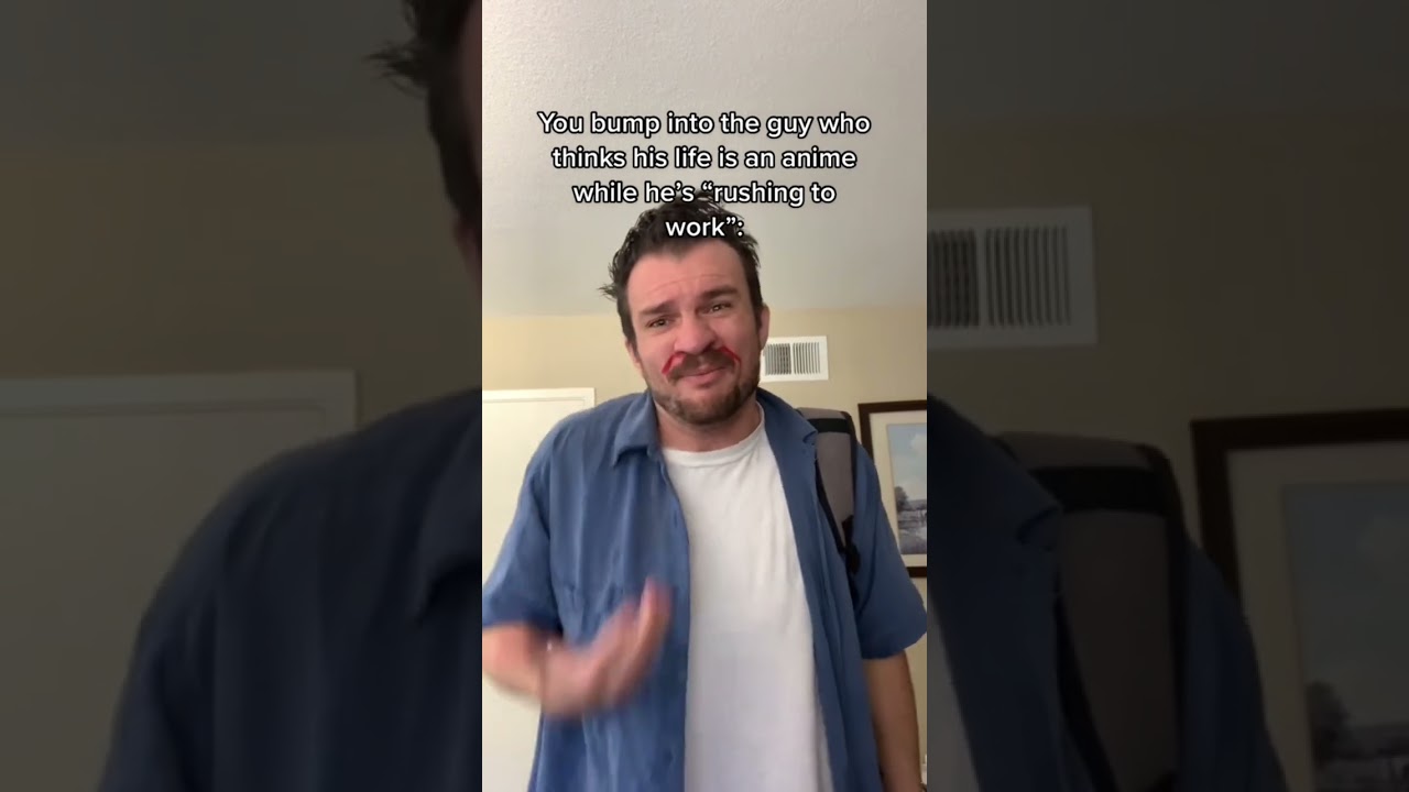 Guy Who Thinks his Life is an Anime (Compilation)