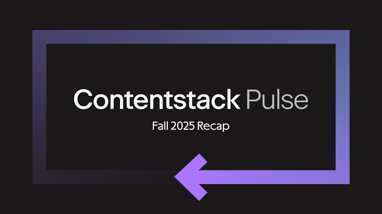 Contentstack Pulse Product Update: Fall 2025