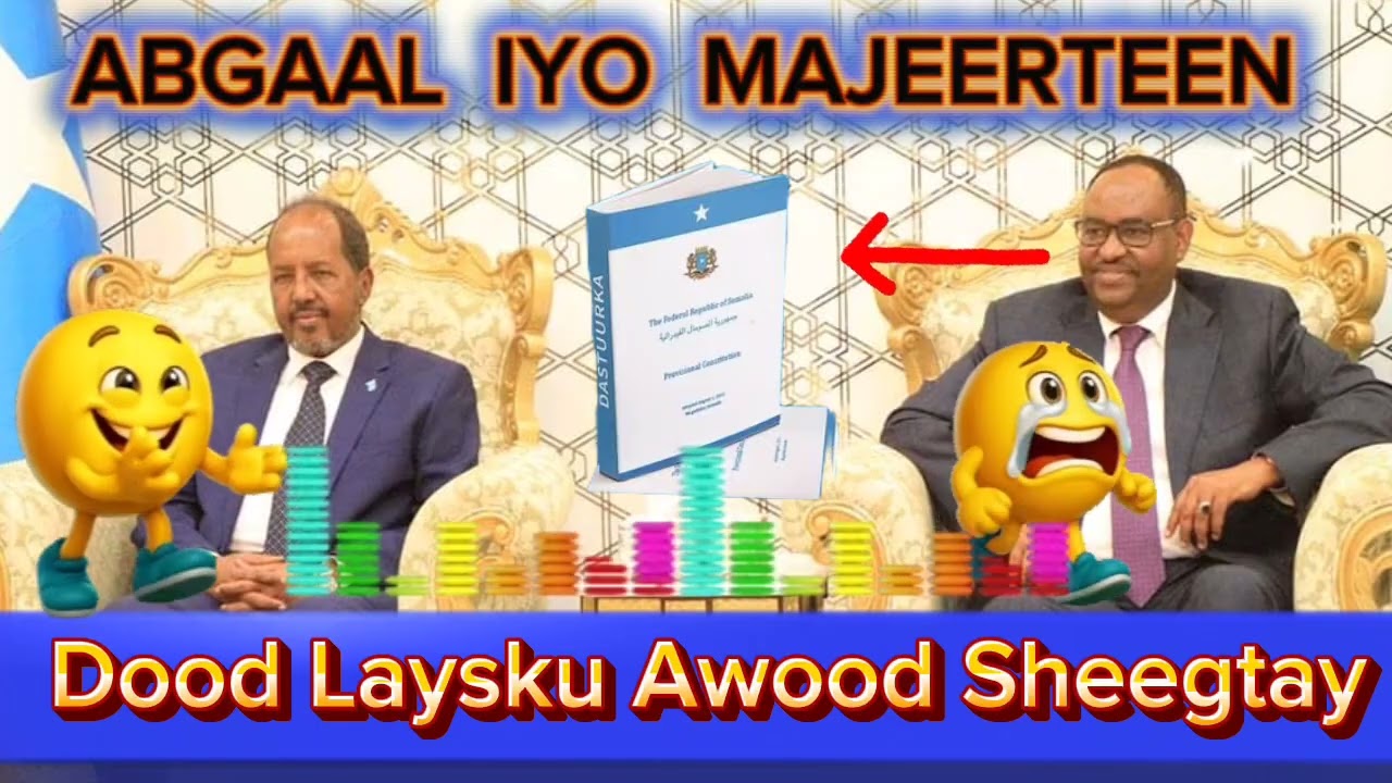 ABGAAL IYO MAJEERTEEN MAXAA KALA QABSADAY 