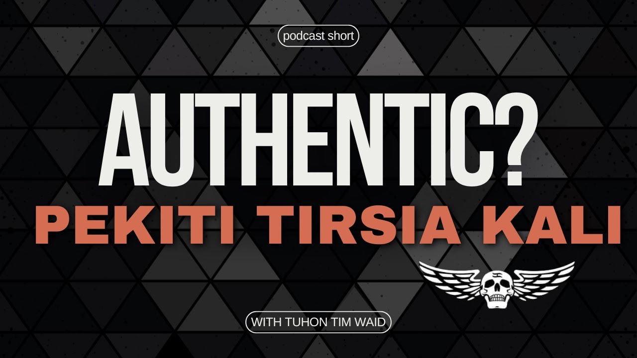 Tuhon Tim Waid - What is the Authentic Pekiti Tirsia Kali System?  *podcast excerpt