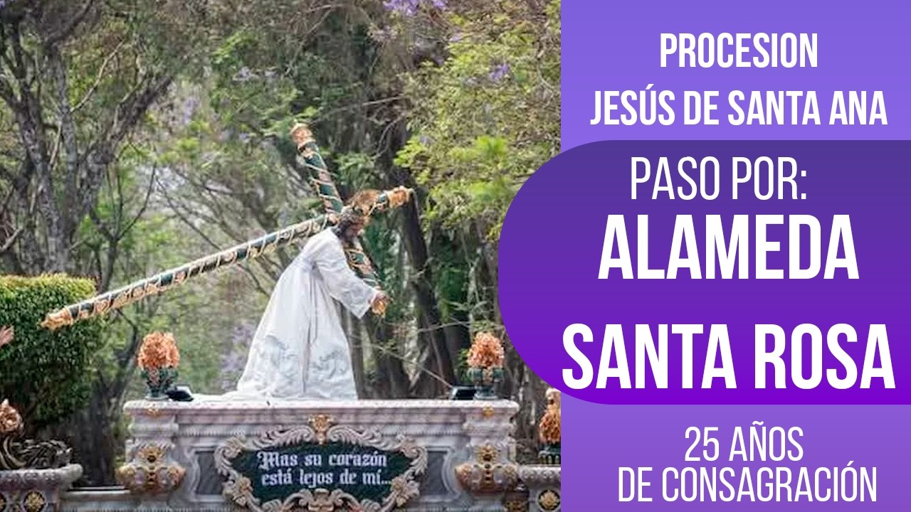 Paso por Santa Rosa de Jesús Nazareno de Santa Ana  2026 | 25 años de consagración