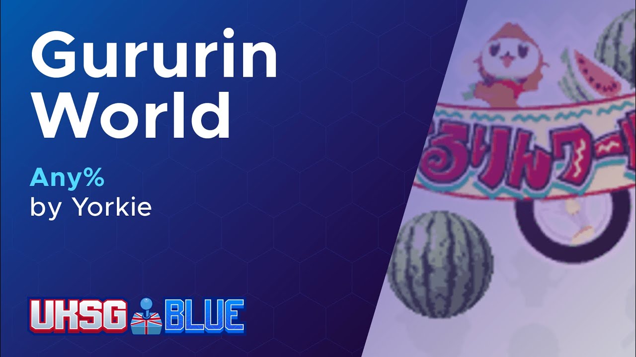 14 - UKSG BLUE 2025 | Yorkie | Gururin World | any% | 00:21:57