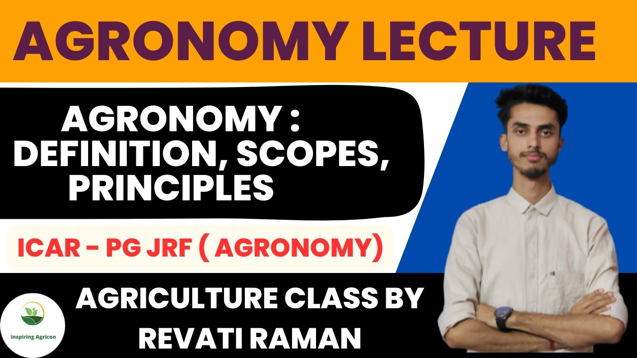 Agronomy; Definition, Scopes & Principles / Agronomy Classes for Icar PG (JRF) / Inspiring Agricon