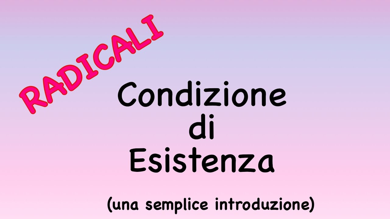 RADICALI| IRRAZIONALI | C.E. condizioni di esistenza