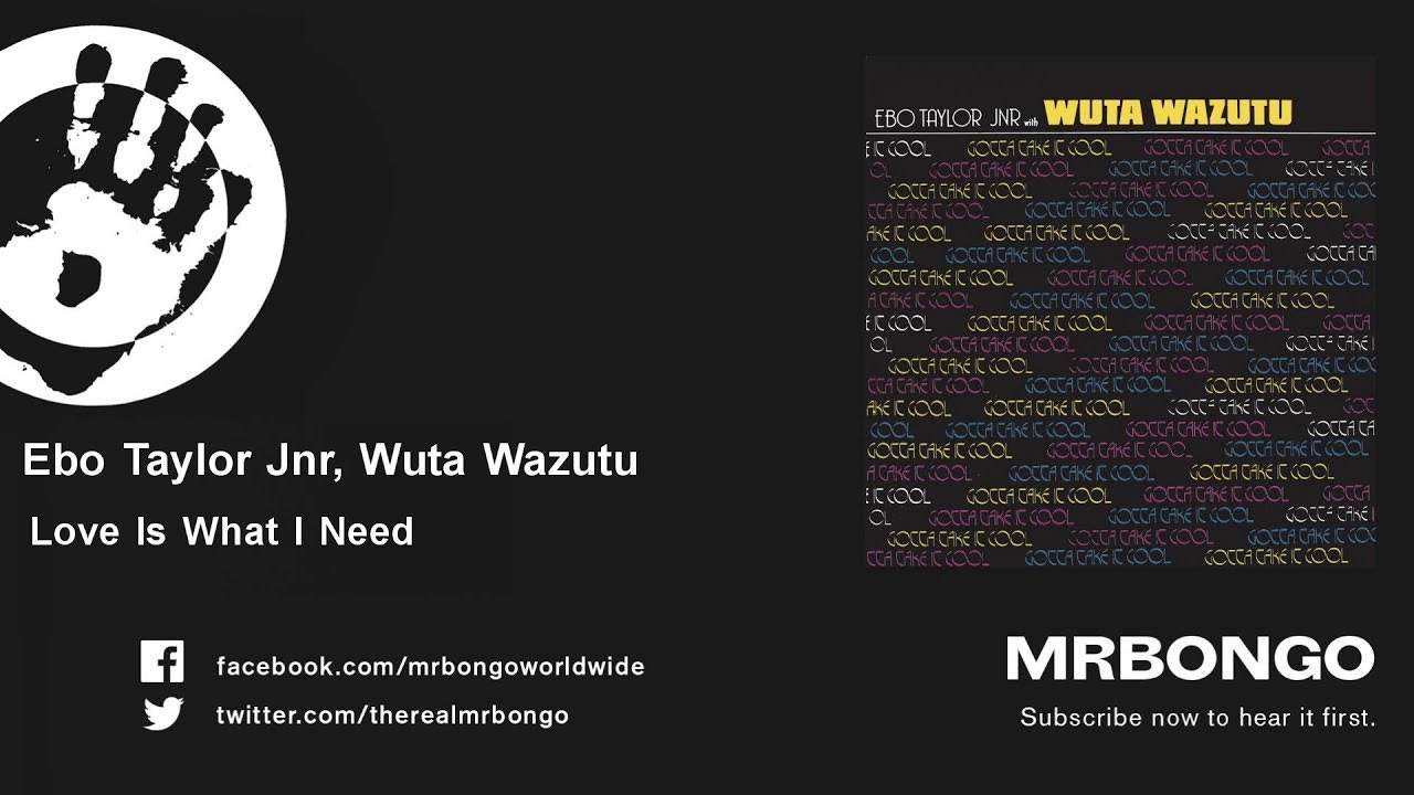Ebo Taylor Jnr, Wuta Wazutu - Love Is What I Need