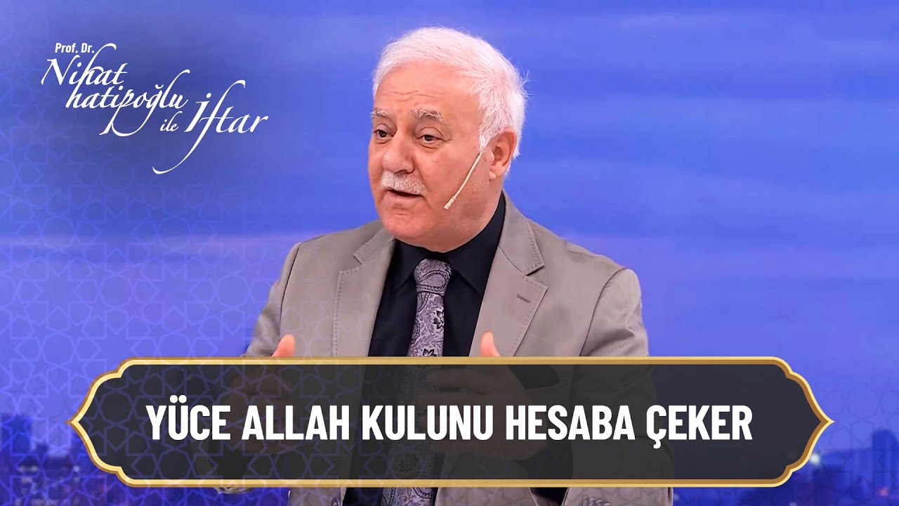 Yüce Allah ile kul arasındaki konuşma - Nihat Hatipoğlu ile İftar