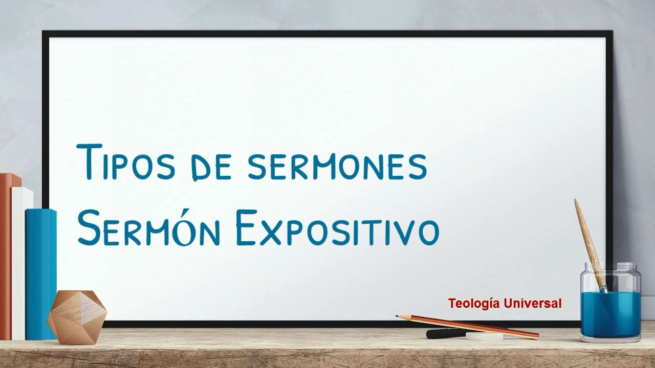 El Serm&oacute;n Expositivo  &iquest;Como elaborarlo? &iquest;Como Predicar?