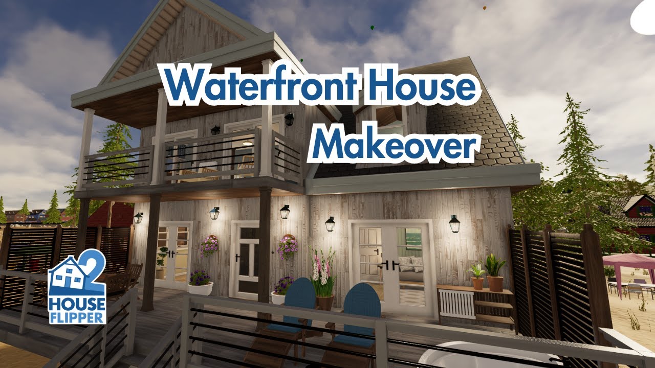 House Flipper 2 | Waterfront House | Before and after home makeover
