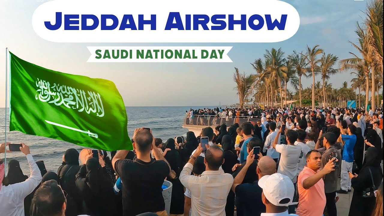 Jeddah ✈️ Airshow! Saudi Arabia's 95th National Day celebrations🎉